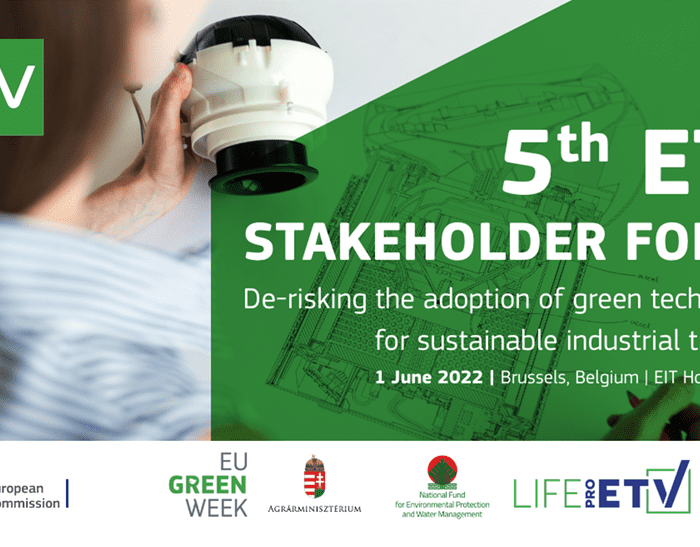 5th ETV Stakeholder Forum: De-risking the adoption of green technologies for a sustainable industrial transition, 1 June 2022, Brussels, Belgium