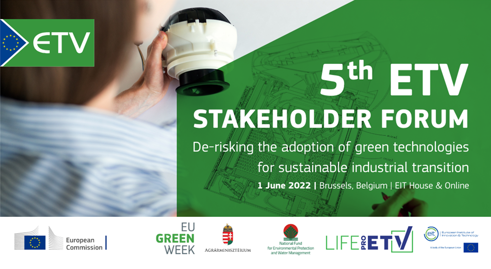 5th ETV Stakeholder Forum: De-risking the adoption of green technologies for a sustainable industrial transition, 1 June 2022, Brussels, Belgium