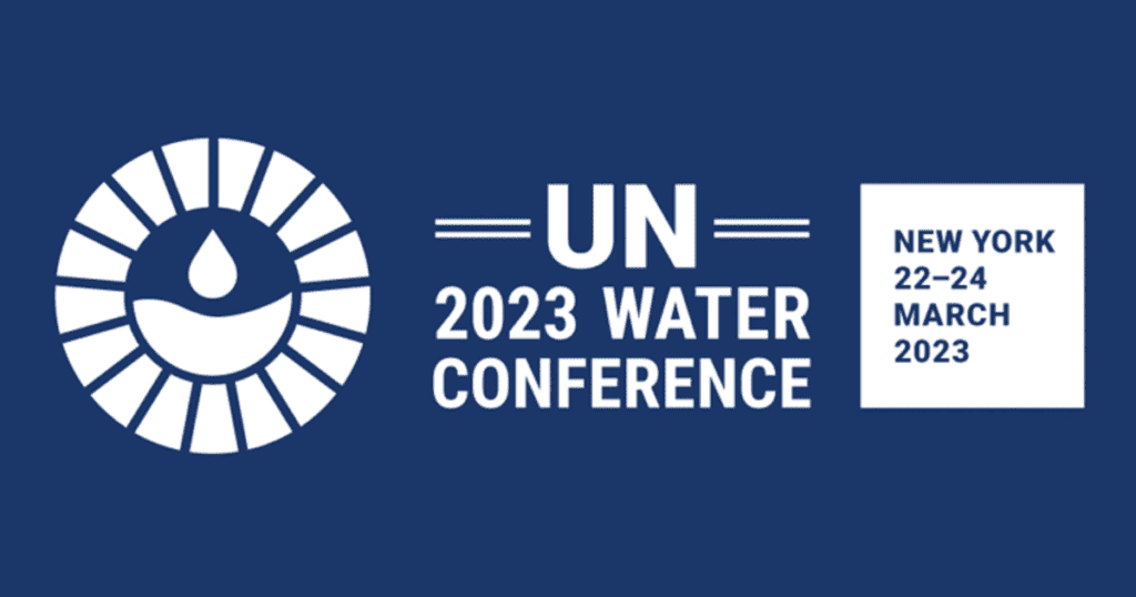 UN 2023 Water Conference. 22-24 March 2023, New York, US