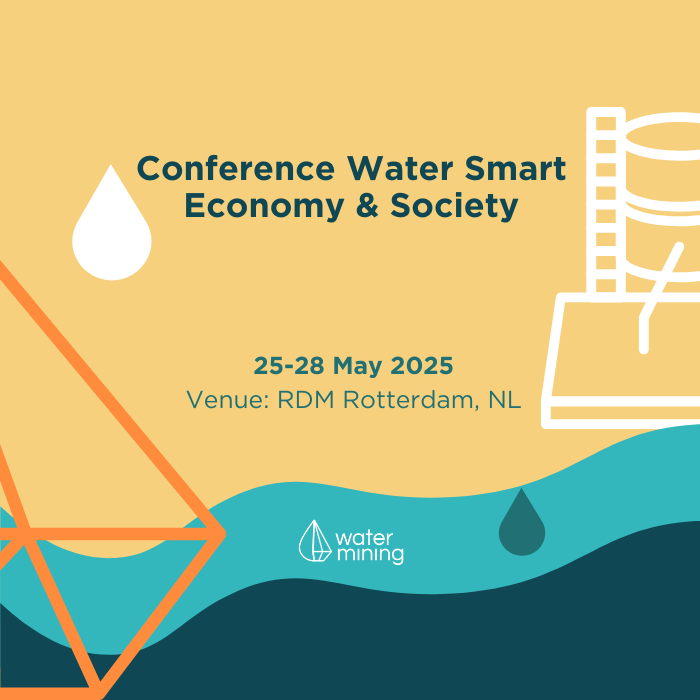 WATER-MINING Conference: Water Smart Economy & Society, 25-28 May 2025 in Rotterdam, The Netherlands